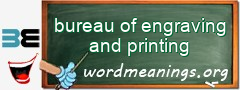 WordMeaning blackboard for bureau of engraving and printing